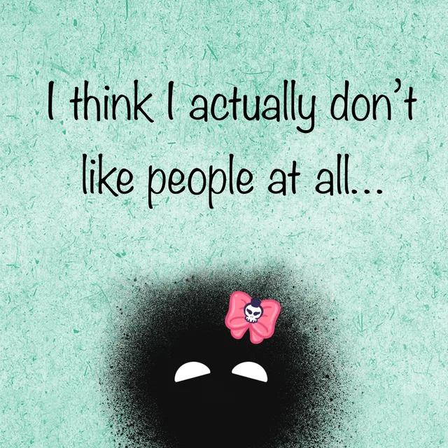 I don't like people