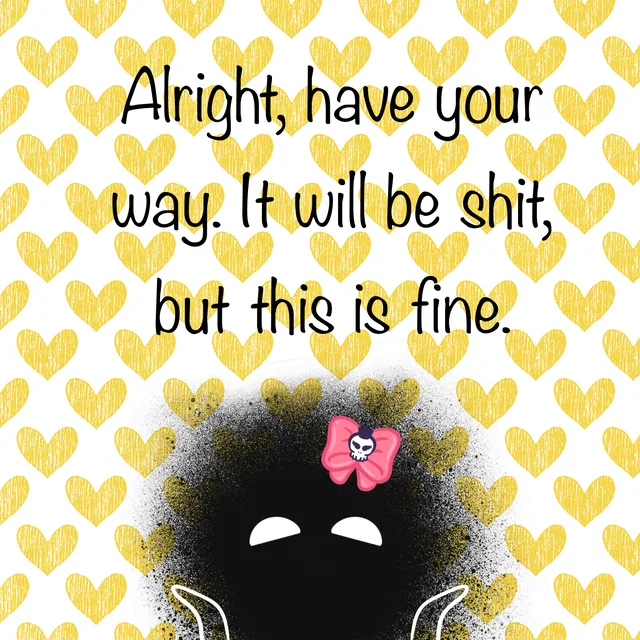 have your way