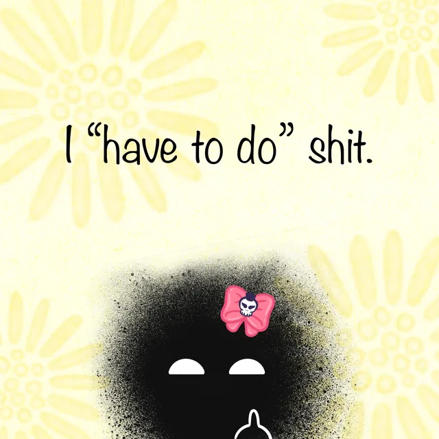 I have to do